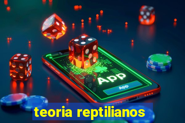 teoria reptilianos